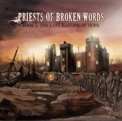 Priests Of Broken Words : Book I: the Last Bastion of Hope